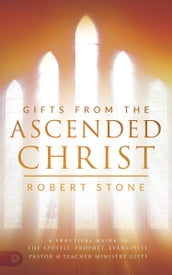 Gifts from the Ascended Christ
