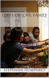 Gifts of Love: Family