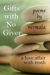 Gifts with No Giver: A Love Affair with the Truth