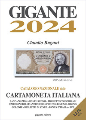 Gigante 2024. Catalogo nazionale della cartamoneta italiana - Claudio Bugani