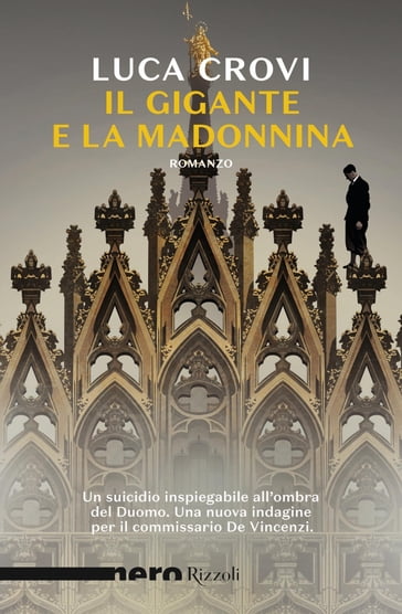 Il Gigante e la Madonnina (Nero Rizzoli) - Luca Crovi