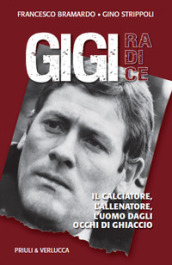 Gigi Radice. Il calciatore, l