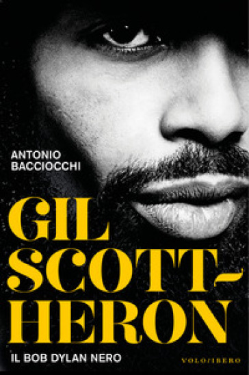 Gil Scott-Heron. Il Bob Dylan nero - Antonio Bacciocchi