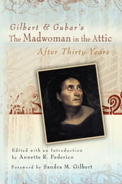 Gilbert and Gubar s The Madwoman in the Attic after Thirty Years