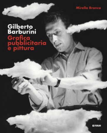 Gilberto Barburini. Grafica pubblicitaria e pittura