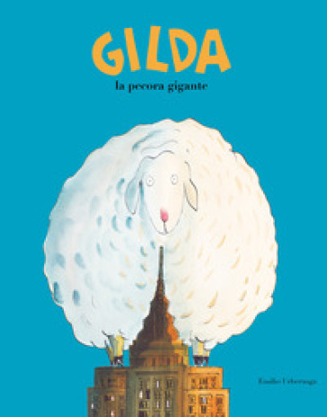 Gilda la pecora gigante - Emilio Urberuaga
