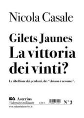 Gilets Jaunes. La vittoria dei vinti? La ribellione dei perdenti, dei «chi non è nessuno»