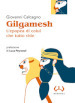 Gilgamesh, l epopea di colui che tutto vide