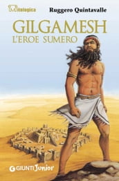 Gilgamesh l eroe sumero