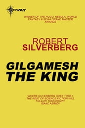 Gilgamesh the King