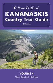 Gillean Daffern s Kananaskis Country Trail Guide - 4th Edition: Volume 4: SheepGorge CreekNorth Fork