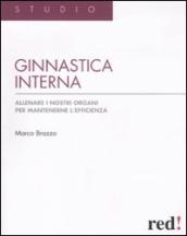 Ginnastica interna. Allenare i nostri organi per mantenere l efficienza