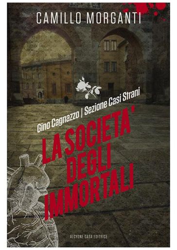 Gino Cagnazzo- Sezione Casi Strani- La società degli immortali - Camillo Morganti