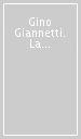 Gino Giannetti. La vela. Catalogo della mostra