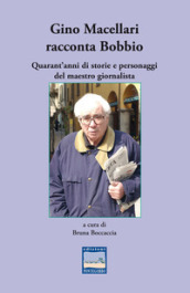 Gino Macellari racconta Bobbio. Quarant