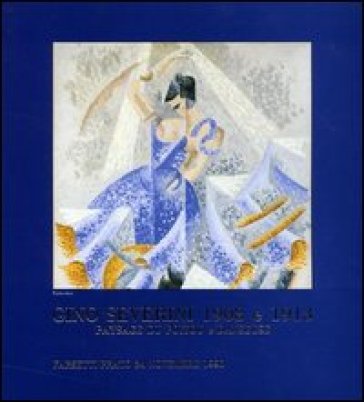 Gino Severini. Le luci del Poitou e delle notti parigine. Ediz. illustrata