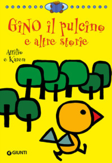 Gino il pulcino e altre storie. Ediz. illustrata - Karen Gunthorp - Attilio Cassinelli