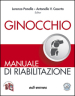 Ginocchio. Manuale di riabilitazione. Ediz. illustrata