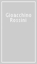 Gioacchino Rossini