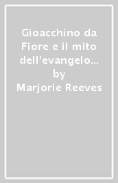 Gioacchino da Fiore e il mito dell evangelo eterno nella cultura europea