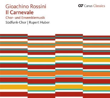 Gioachino rossini - il carnevale - chora - Huber / S Dfunk-Chor