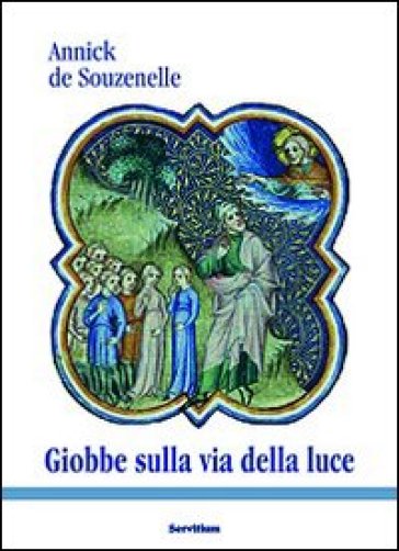 Giobbe sulla via della luce - Annick de Souzenelle