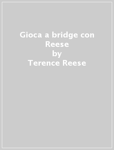 Gioca a bridge con Reese - Terence Reese