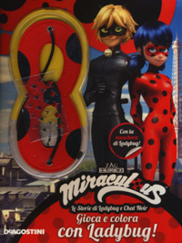 Gioca e colora con Ladybug! Miraculous. Le storie di Ladybug e Chat Noir. Ediz. a colori. Con gadget - Sara Galinetto