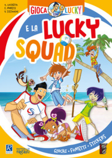 Gioca con Lucky e la Lucky Squad! - Andrea Lucchetta - Flavia Moretti - Virginia Stefanini