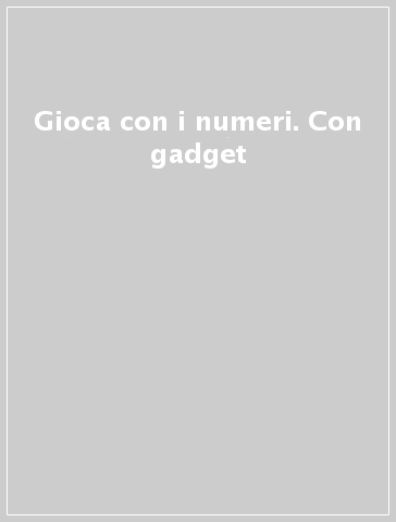 Gioca con i numeri. Con gadget