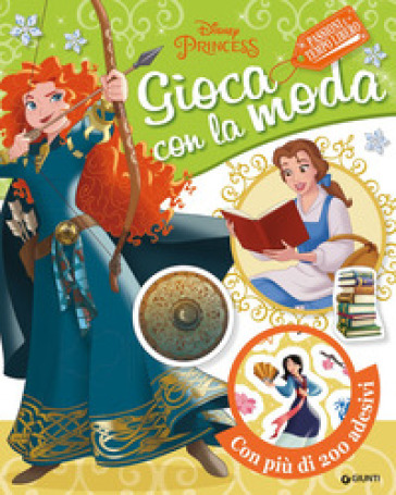 Gioca con la moda. Passioni e tempo libero. Disney princess. Ediz. a colori - Walt Disney