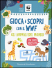 Gioca e scopri con il WWF. Gli animali del mondo. Con adesivi