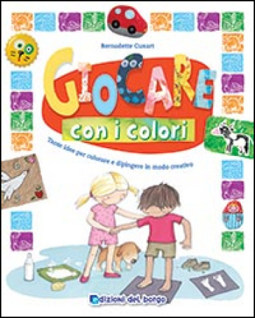 Giocare con i colori. Ediz. illustrata - Bernadette Cuxart