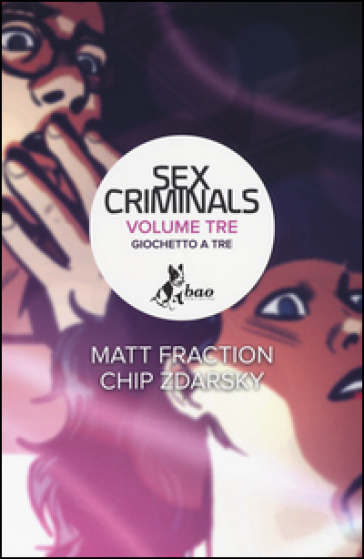 Giochetto a tre. Sex criminals. 3. - Matt Fraction - Chip Zdarsky