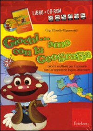 Giochi... amo con la geografia. Giochi e attività per imparare con un approccio logico-divertente. Con CD-ROM - Claudio Ripamonti (Crip)
