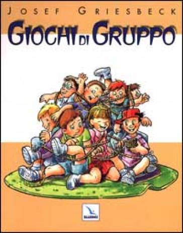 Giochi di gruppo - Josef Griesbeck