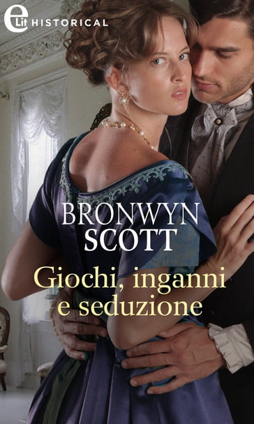 Giochi, inganni e seduzione (eLit) - Bronwyn Scott