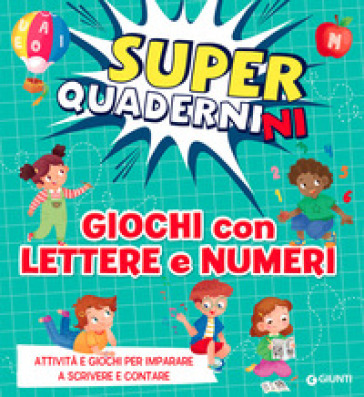 Giochi con lettere e numeri. Superquadernini. Ediz. a colori - Nicoletta Baldini - Valentina Cammilli