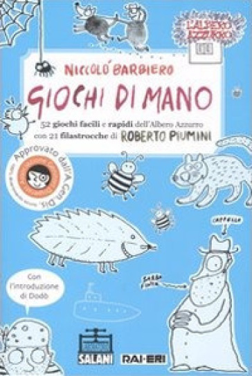 Giochi di mano. 52 giochi facili e rapidi dell'Albero Azzurro con 21 filastrocche di Roberto Piumini - Niccolò Barbiero - Roberto Piumini