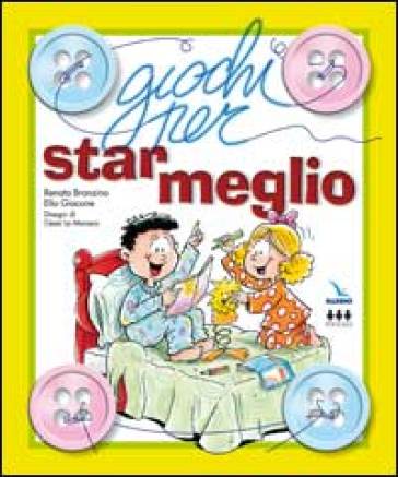 Giochi per star meglio - Elio Giacone - Renata Bronzino