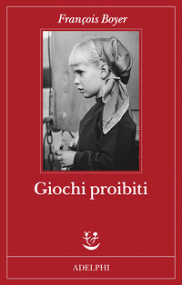 Giochi proibiti - Francois Boyer