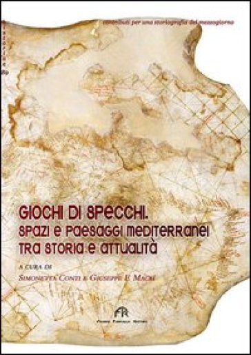 Giochi di specchi. Spazi e paesaggi mediterranei tra storia e attualità