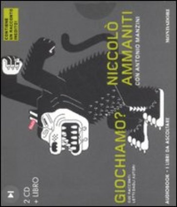 Giochiamo? Audiolibro. CD Audio. Con libro - Niccolò Ammaniti - Antonio Manzini