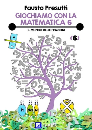 Giochiamo con la Matematica 6 - Fausto Presutti