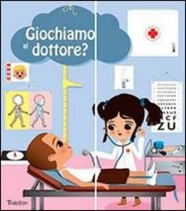 Giochiamo al dottore? Ediz. illustrata. Con gadget - Anne-Sophie Baumann