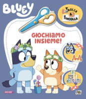 Giochiamo insieme! Taglia & incolla. Bluey. Ediz. a colori. Con forbicina in plastica