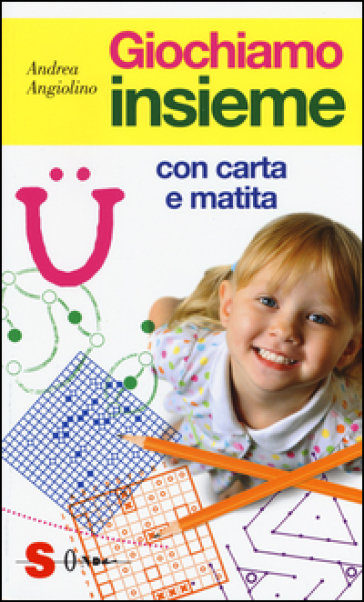 Giochiamo insieme con carta e matita - Andrea Angiolino