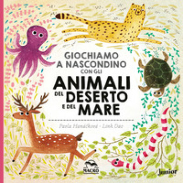 Giochiamo a nascondino con gli animali del deserto e del mare. Ediz. illustrata - Pavla Hanackova - Linh Dao