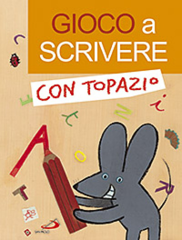 Gioco a scrivere con Topazio - Lodovica Cima - Loretta Serofilli