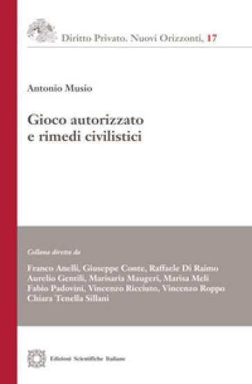 Gioco autorizzato e rimedi civilistici - Antonio Musio